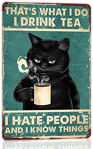 Fura, Fekete Macska Wall Art Dekor - Ez az, Amit én Teát Iszom én is Utálom az Embereket, S Tudom, hogy a Dolgok - Vintage Fém Tábla Macska