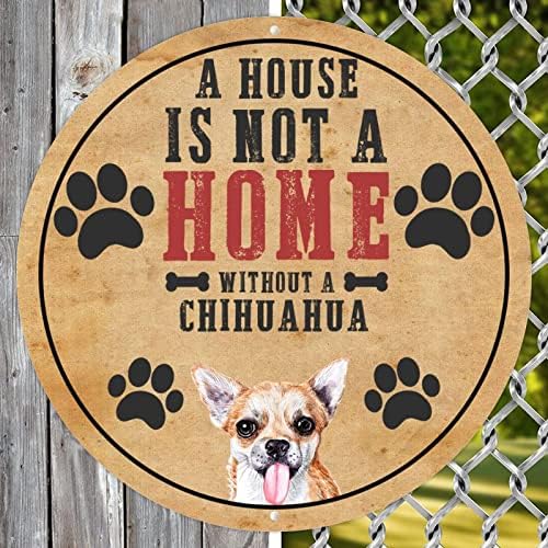 Vicces Fém Kutya Jel Emléktábla, Egy Ház Nem Otthon, Anélkül, hogy Egy Chihuahua Rusztikus Kerek Pet Ajtó Fogas a Szarkasztikus Kutya