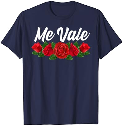 Nekem Vale Női Rózsákkal, Mexikói Szleng, Nekem Vale-T-Shirt